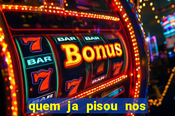 quem ja pisou nos santos dos santos letra